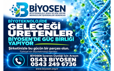 BİYOTEKNOLOJİDE GELECEĞİ ÜRETENLER, BİYOSEN’DE GÜÇ BİRLİĞİ YAPIYOR!