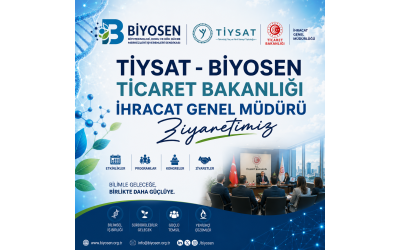 Tiysat-Biyosen Ticaret Bakanlığı İhracat Genel Müdürlüğü Ziyaretimiz