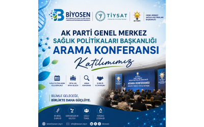 Tiysat - Biyosen - Ak Parti Genel Merkez Sağlık Politikaları Başkanlığı Arama Konferansı Katılımımız