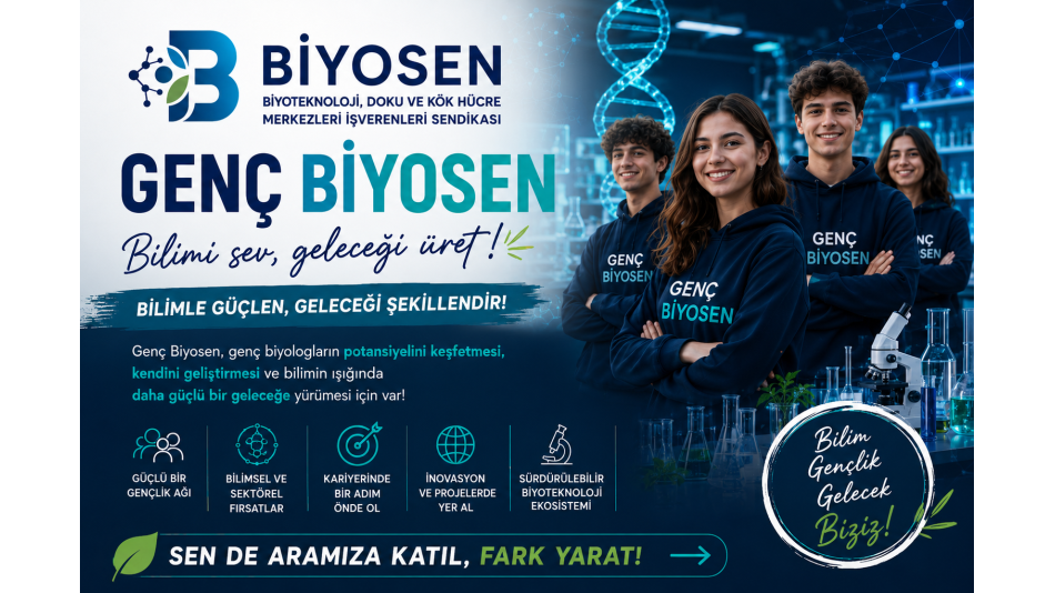 Genç BİYOSEN - Biyolojinin Geleceğinde Senin de İmzan Olsun!